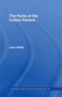 The Facts of the Cotton Famine