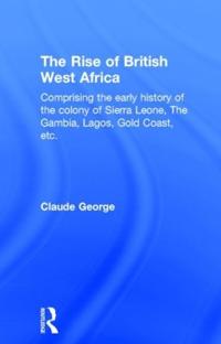 Bokomslag for "The Rise of British West Africa"