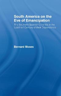 Bokomslag för "South America on the Eve of Emancipation"