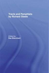 Tracts and Pamphlets by Richard Steele