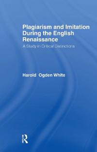 Bokomslag för "Plagiarism and Imitation During the English Renaissance"