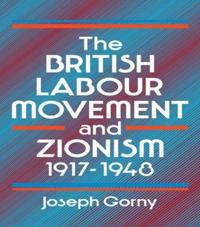 Bokomslag for "The British Labour Movement and Zionism, 1917-1948"