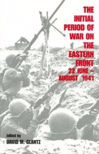 Kirjan kansi "The Initial Period of War on the Eastern Front, 22 June - August 1941"