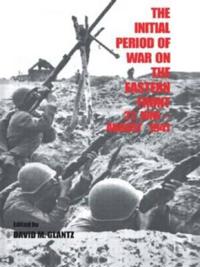 Kirjan kansi "The Initial Period of War on the Eastern Front, 22 June - August 1941"