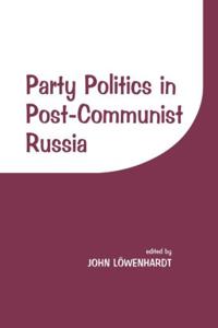 Bokomslag för "Party Politics in Post-communist Russia"