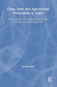 Bokomslag för "Class, State and Agricultural Productivity in Egypt"