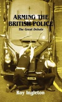 Kirjan kansi "Arming the British Police"