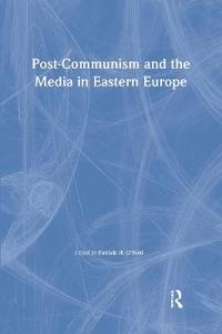 Bokomslag för "Post-Communism and the Media in Eastern Europe"