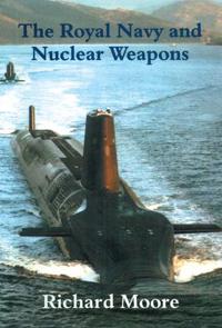 The Royal Navy and Nuclear Weapons