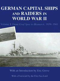 German Capital Ships and Raiders in World War II