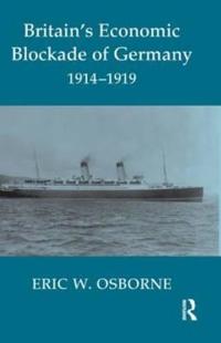 Britain's Economic Blockade of Germany, 1914-1919