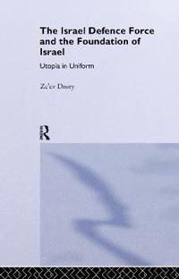 The Israeli Defence Forces and the Foundation of Israel