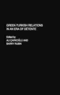 Bokomslag för "Greek-Turkish Relations in an Era of Détente"