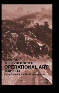 The Evolution of Operational Art, 1740-1813