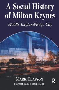 Bokomslag för "A Social History of Milton Keynes"