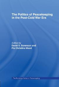 Bokomslag för "The Politics of Peacekeeping in the Post-Cold War Era"
