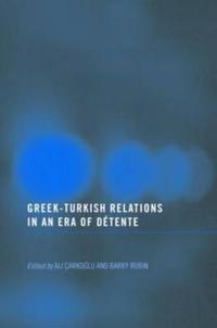 Greek-Turkish Relations in an Era of Détente