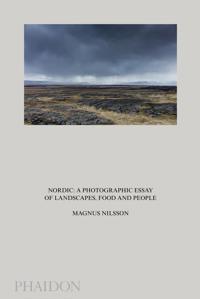 Nordic - A Photographic Essay of Landscapes, Food and People
