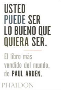 Usted Puede Ser Lo Bueno Que Quiera Ser (It's Not How Good You Are, It's How Good You Want to Be) (Spanish Edition)