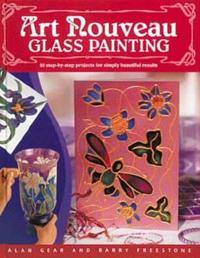 ART NOUVEAU GLASS PAINTING MADE EASY