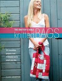 Knitter's Bible: Knitted Bags