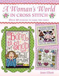 A Woman's World in Cross Stitch