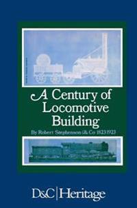 Bokomslag för "A Century of Locomotive Building"