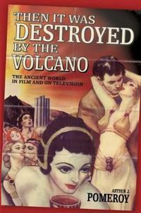 'Then it Was Destroyed by the Volcano'