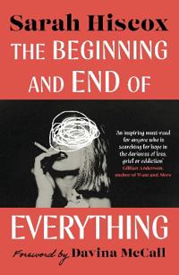 The Beginning and End of Everything: with a foreword by Davina McCall
