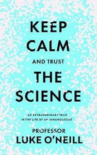 Keep Calm and Trust the Science