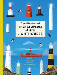 The Illustrated Encyclopedia of Irish Lighthouses