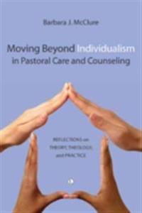 Moving Beyond Individualism in Pastoral Care and Counseling