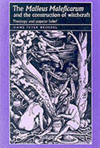 The ‘Malleus Maleficarum‘ and the Construction of Witchcraft