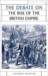 The Debate on the Rise of the British Empire