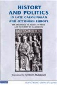 History and politics in late Carolingian and Ottonian Europe