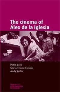 Bokomslag för "The Cinema of ÁLex De La Iglesia"