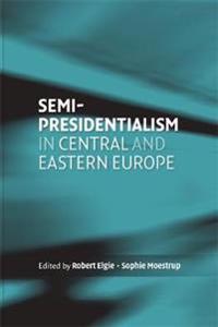 Bokomslag for "Semi-Presidentialism in Central and Eastern Europe"
