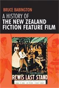 A History of the New Zealand Fiction Feature Film