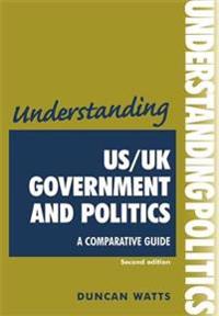 Understanding US/UK government and politics (2nd Edn)