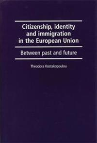 Citizenship, Identity and Immigration in the European Union