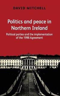 Politics and Peace in Northern Ireland
