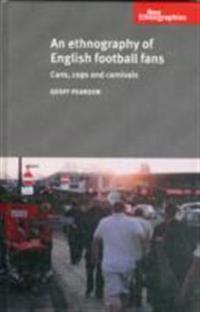 An Ethnography of English Football Fans