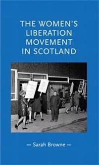 The Women's Liberation Movement in Scotland