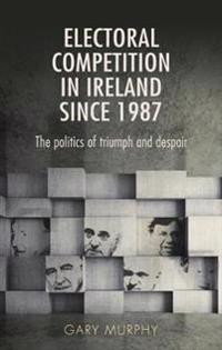 Bokomslag for "Electoral Competition in Ireland Since 1987"