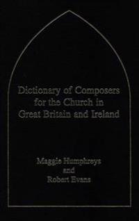 Dictionary of Composers for the Church in Great Britain and Ireland