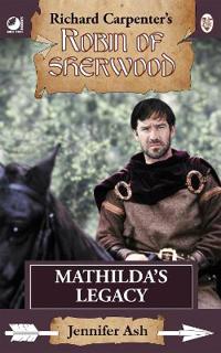 Bokomslag för "Robin of Sherwood - Mathilda's Legacy"