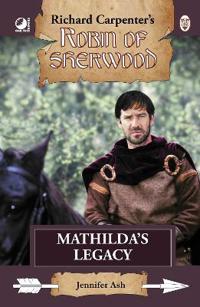 Bokomslag för "Robin of Sherwood - Mathilda's Legacy"