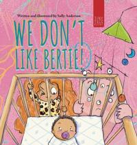 We Don't Like Bertie!