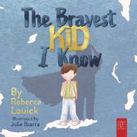 The Bravest Kid I Know