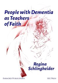 People with Dementia as Teachers of Faith
